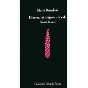 El amor, las mujeres y la vida : poemas de amor