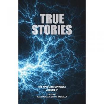 True Stories: The Narrative Project, Volume VI