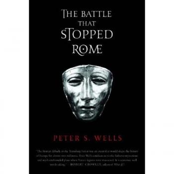 Peter S. Wells The Battle That Stopped Rome