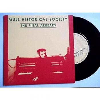 Mull Historical Society The Final Arrears Autographed 2003 UK 7 vinyl NEG144