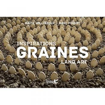 Marc Pouyet Inspiration Land Art Graines