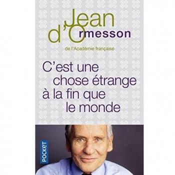 C'EST UNE CHOSE ETRANGE A LA FIN QUE LE MONDE