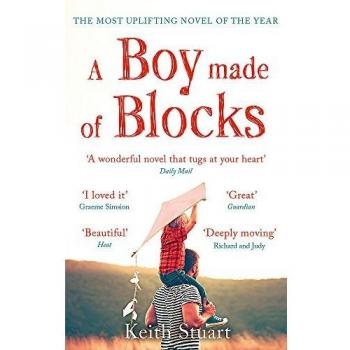 A Boy Made of Blocks: The most uplifting novel of the year by Keith Stuart (Engl