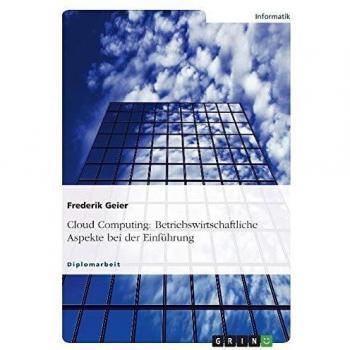 Cloud Computing: Betriebswirtschaftliche Aspekte bei der Einführung