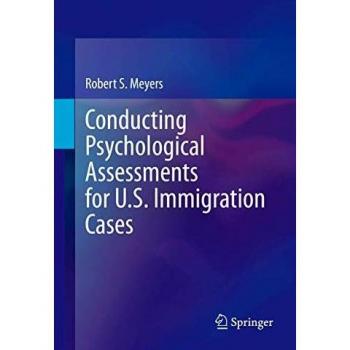 Conducting Psychological Assessments for U.S. Immigration Cases