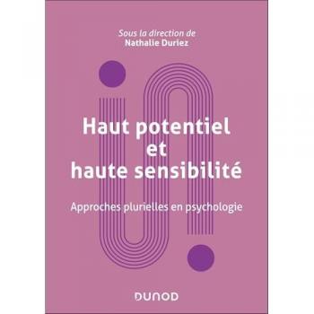 Haut potentiel et haute sensibilité: Approches plurielles en psychologie