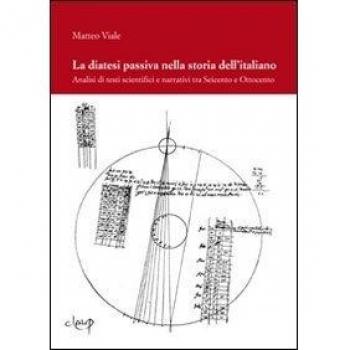 La diatesi passiva nella storia dell'italiano. Analisi di testi scientifici e narrativi tra Seicento e Ottocento