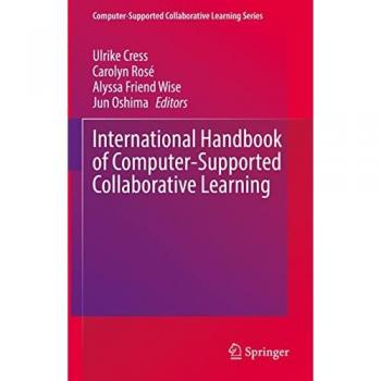 International Handbook of Computer-Supported Collaborative Learning (Computer-Supported Collaborative Learning Series, 19, Band 19)