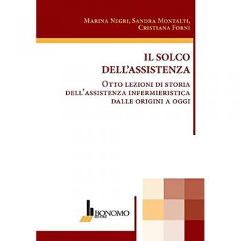 Il solco dell'assistenza. Otto lezioni di storia dell'assistenza ... Marina Negri