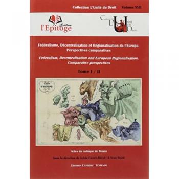 Fédéralisme, décentralisation et régionalisation de l'europe. perspectives compa