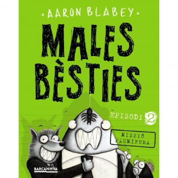 MALES BÈSTIES. EPISODI 2. Missió Plumífera