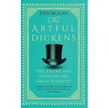 The Artful Dickens: The Tricks and Ploys of the Great Novelist