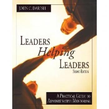 Daresh, John C.: Leaders Helping Leaders
