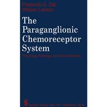The Paraganglionic Chemoreceptor System: Physiology, Pathology And Clinical Medicine
