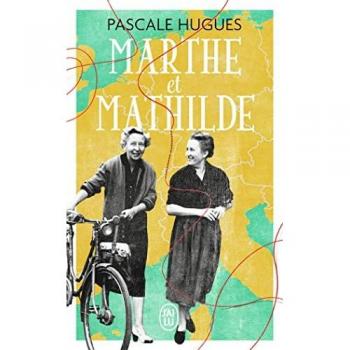 Marthe et Mathilde: L'histoire vraie d'une incroyable amitié