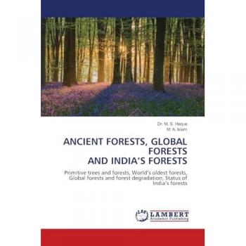 Haque, M. S.: ANCIENT FORESTS, GLOBAL FORESTS AND INDIA¿S FORESTS