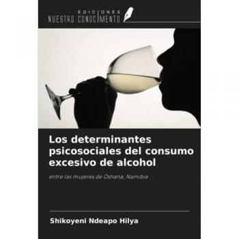 Ndeapo Hilya, Shikoyeni: Los determinantes psicosociales del consumo excesivo de alcohol