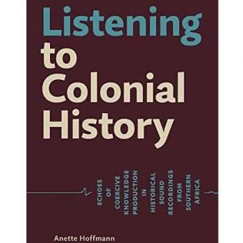 Listening to Colonial History: Echoes of Coercive Knowledge Production in Historical Sound Recordings