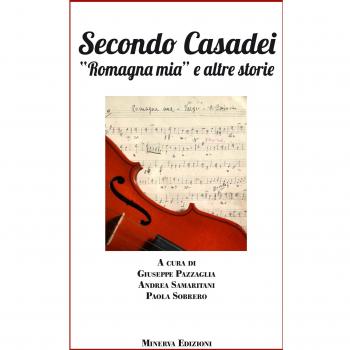 Secondo Casadei. «Romagna mia» e altre storie