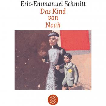 Schmitt, Eric-Emmanuel: Das Kind von Noah