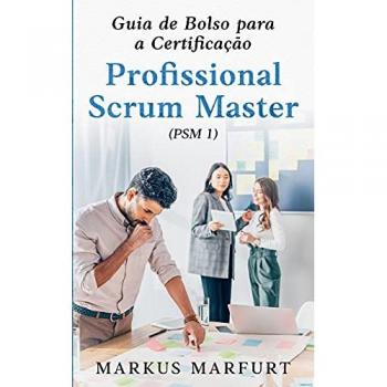 Guia de Bolso para a Certificação Profissional Scrum Master (PSM 1) (Tapa blanda).
