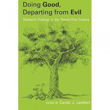 Doing Good, Departing from Evil: Research Findings in the Twenty-First Century