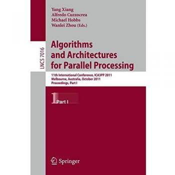 Algorithms and Architectures for Parallel Processing, Part I