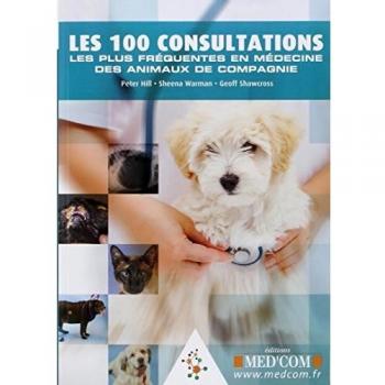 Les 100 consultations les plus frequentes en medecine des animaux de compagnie