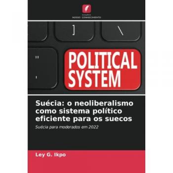 Ikpo, Ley G.: Suécia: o neoliberalismo como sistema político eficiente para os suecos