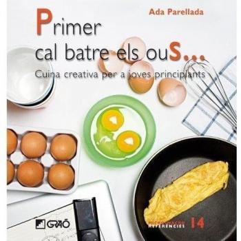 Primer cal batre els ous...