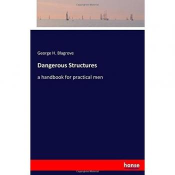 Dangerous Structures: a handbook for practical men