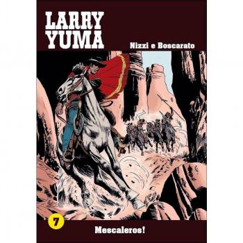 Mescaleros! Larry Yuma. Vol. 7