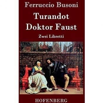 Turandot / Doktor Faust: Zwei Libretti