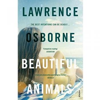 Beautiful Animals By Lawrence Osborne. 9781784700379