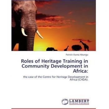 Roles of Heritage Training in Community Development in Africa:: the case of the Centre for Heritage Development in Africa