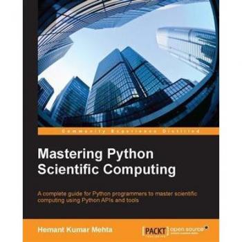 Mastering Python Scientific Computing