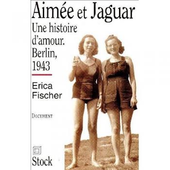 Aimée et Jaguar : Une histoire d'amour, Berlin, 1943 (Documents)
