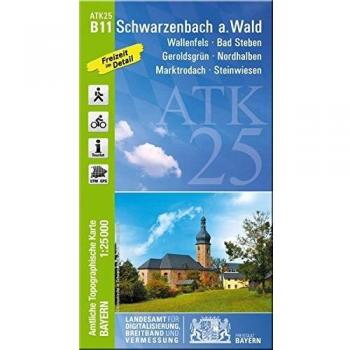 Amtliche Karte Schwarzenbach: Maßstab 1:25 000 ATK B11: Wallenfels, Bad Steben, Geroldsgrün, Nordhalben, Marktrodach, Steinwiesen, Frankenwald