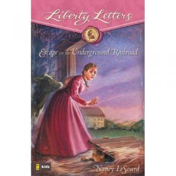 Escape on the Underground Railroad (Liberty Letters, Band 10)