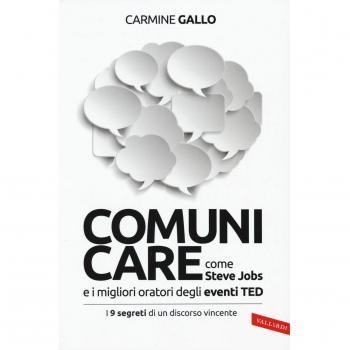 Comunicare come Steve Jobs e i migliori oratori degli eventi TED. I 9 segreti di un discorso vincente