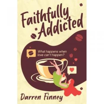 Faithfully Addicted: What Happens When Love Can't Happen?