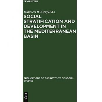 Social stratification and development in the Mediterranean Basin: Stratification sociale et developpement dans le Bassin mediterranéen