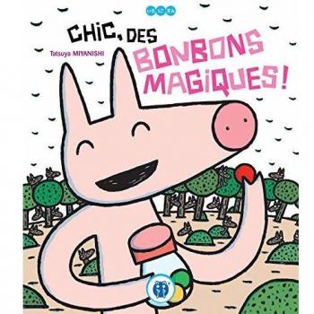 Chic, des bonbons magiques !
