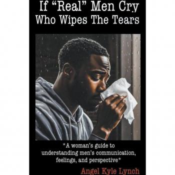 If Real Men Cry Who Wipes the Tears