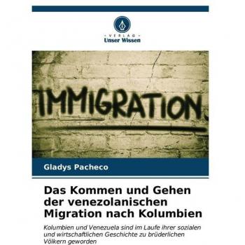 Pacheco, Gladys: Das Kommen und Gehen der venezolanischen Migration nach Kolumbien