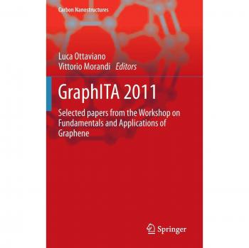 Luca Ottaviano Graphita 2011: Selected Papers From The Workshop On Fundamentals And Applications Of Graphene (Carbon Nanostructures)