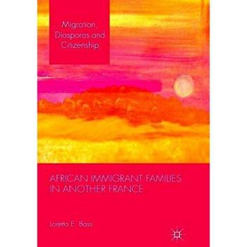 African Immigrant Families in Another France (Migration, Diasporas and Citizenship)