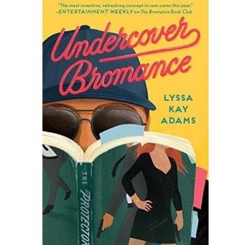 Undercover Bromance, by Lyssa Kay Adams