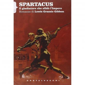 Spartacus. Il gladiatore che sfidò l'impero