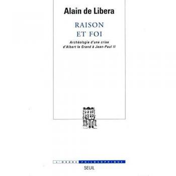 Raison et Foi. Archéologie d'une crise (d'Albert le Grand à Jean-Paul II)